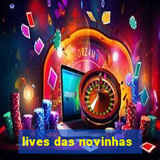 lives das novinhas